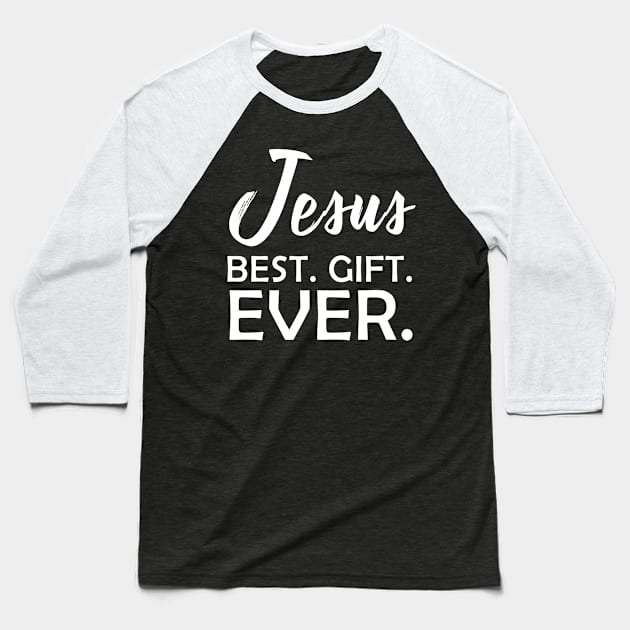 Jesus Best Gift Ever Funny God Gift Baseball T-Shirt by Ohooha